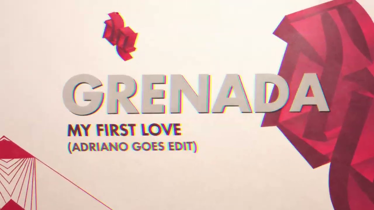 GRENADA - My First Love (Adriano GOES Edit)