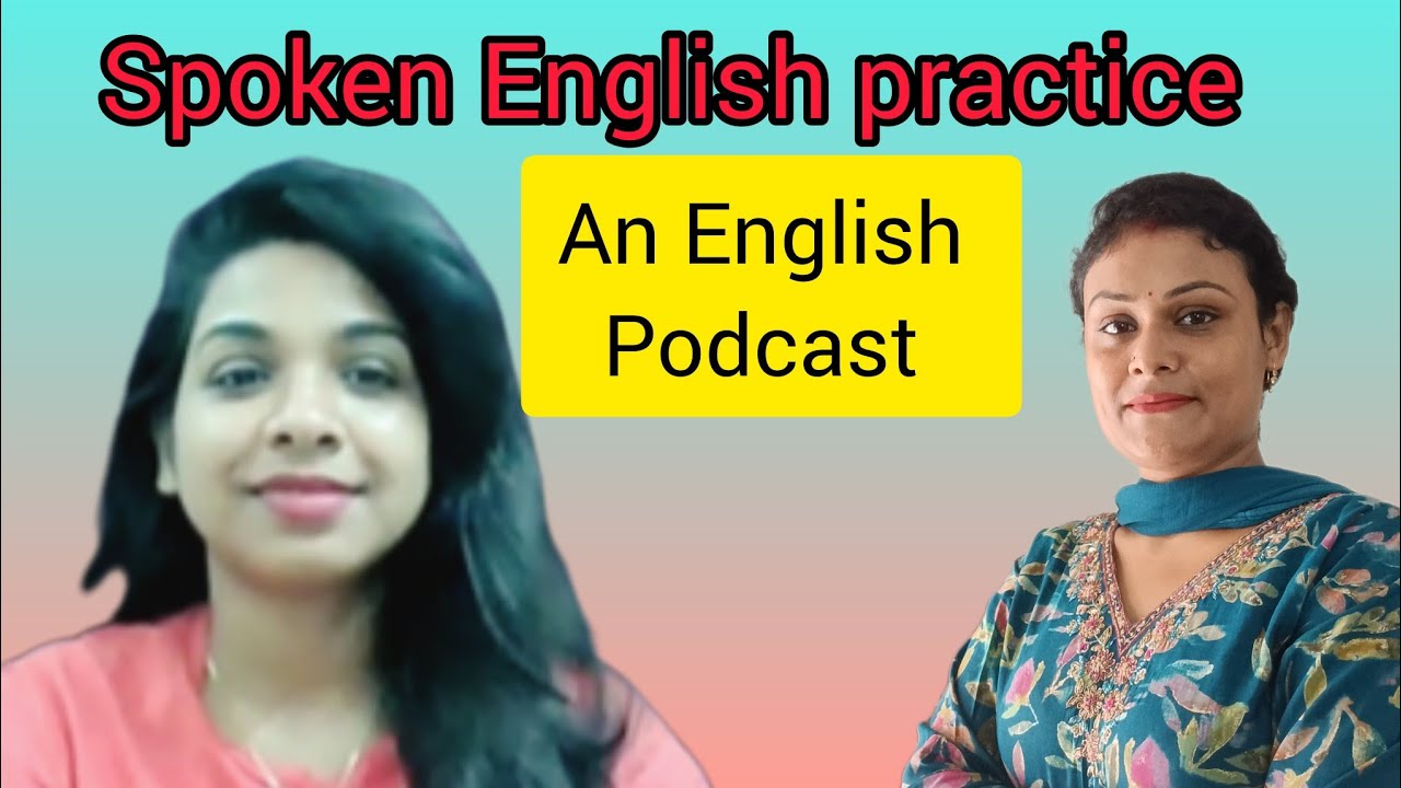 Spoken English conversation practice ।। English podcast।।
