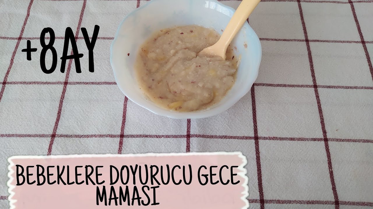 Doyurucu gece maması tarifi || +8 AY VE ÜSTÜ BEBEKLERE  #mamatarifi #gecemaması