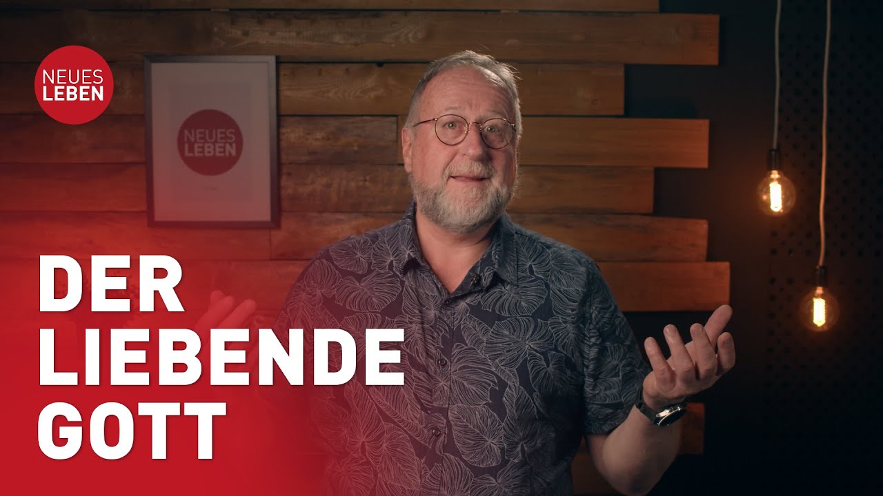 Der liebende Gott I Hans-Georg Wünch I Kurzimpuls I #neuesleben