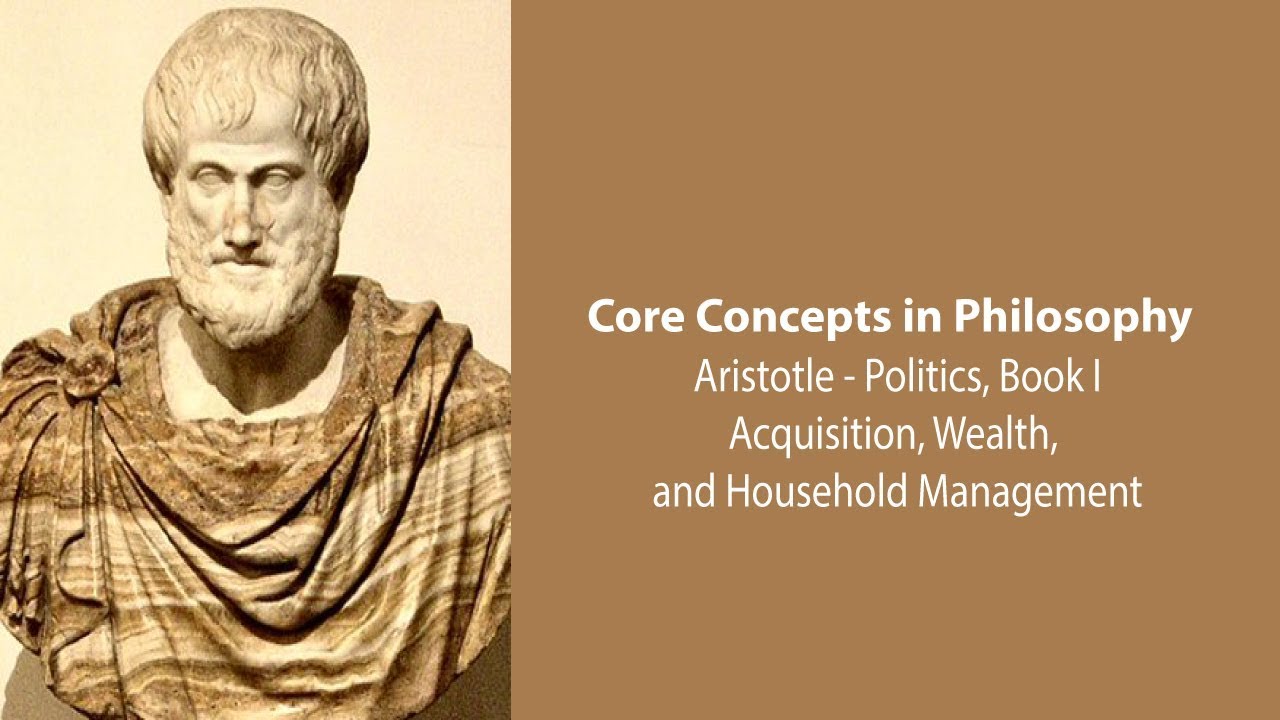 Aristotle, Politics book 1 | Wealth and Household Management | Philosophy Core Concepts
