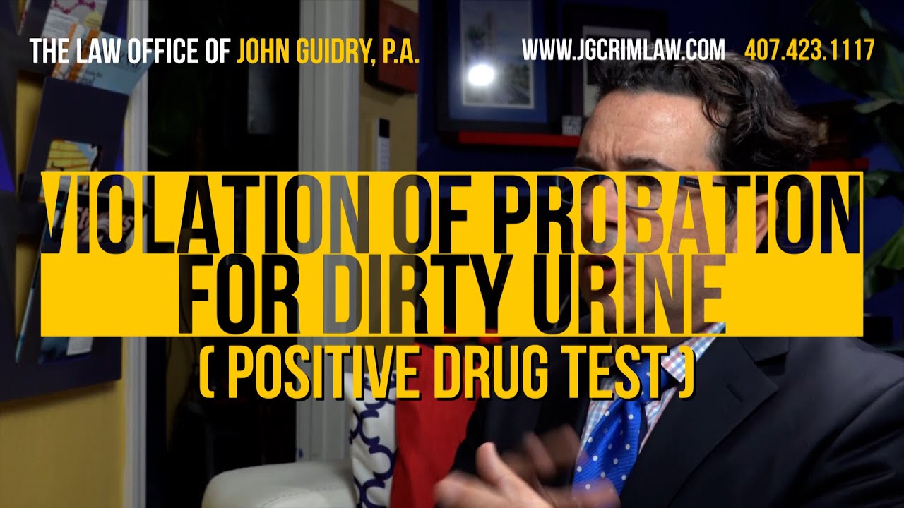Violation of Probation for Dirty Urine (positive drug test)