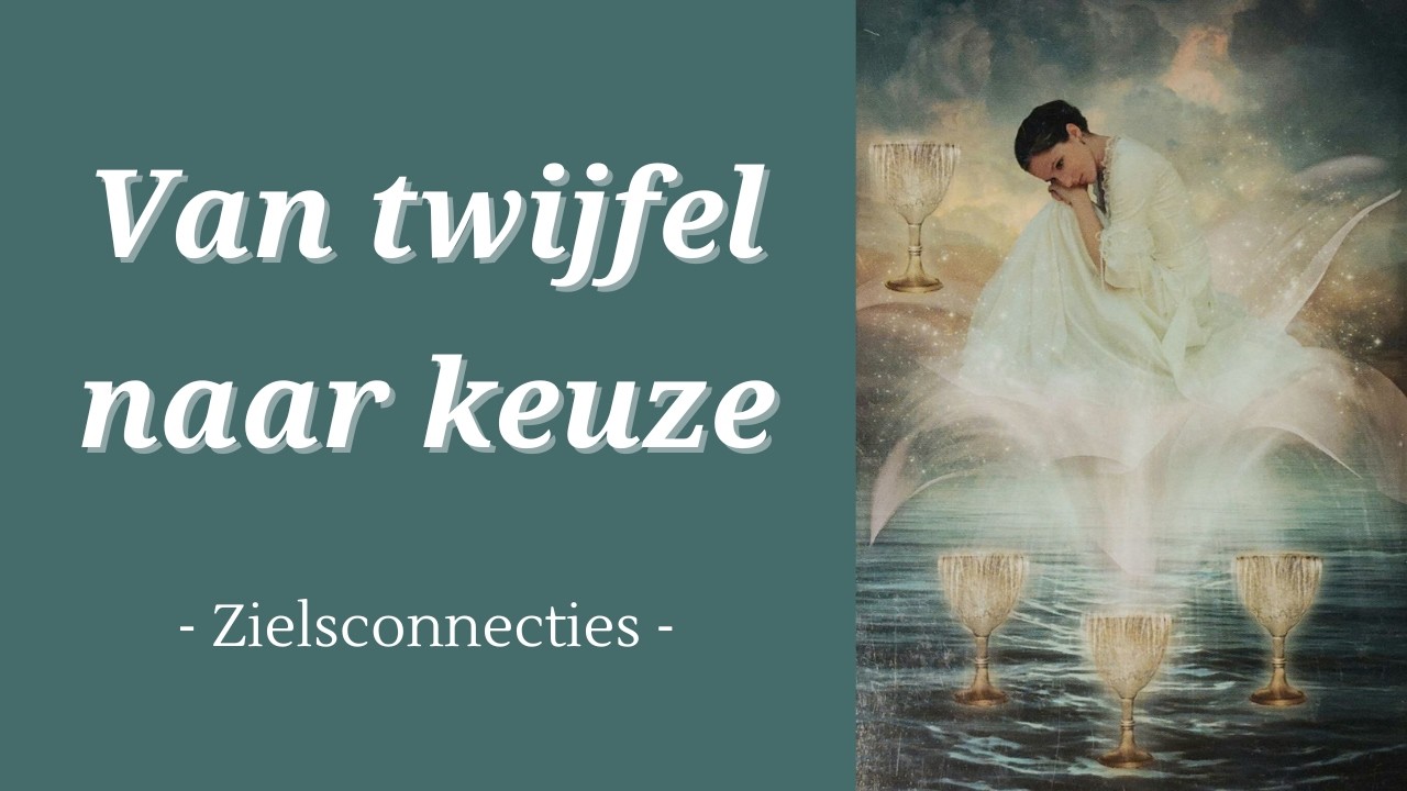 💕 Zielsconnecties 💕Helderheid na verwarring - Emotioneel anders verbinden