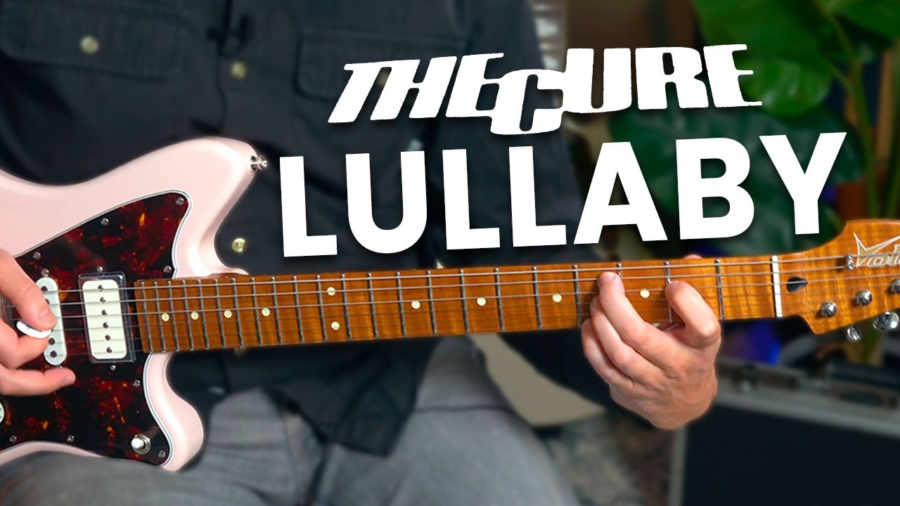 How to play 'Lullaby' by The Cure - Guitar Lesson tutorial