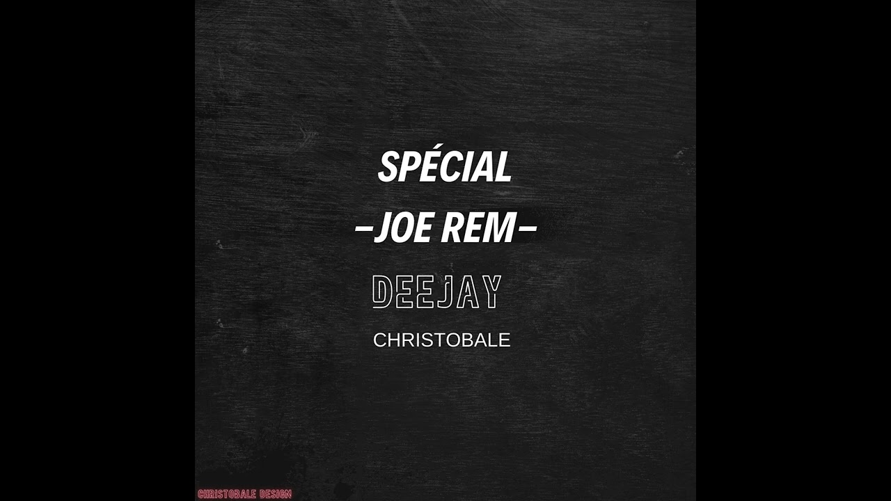 MIX JOE REM MIXER BY CHRISTOBALE