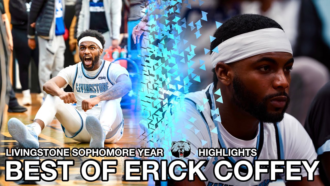 BEST OF ERICK COFFEY‼️ Livingstone Sophomore Year Highlights 👀| NCAA College Basketball 