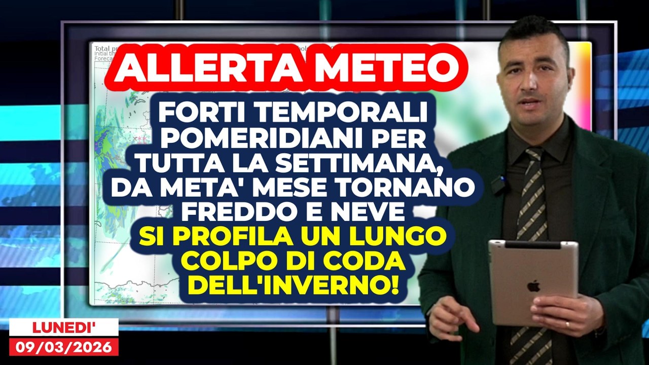 Allerta Meteo, forti temporali pomeridiani per tutta la settimana. Poi tornano freddo e neve!