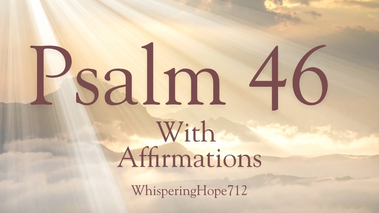 Be Still and Know - Psalm 46 Meditations & Peaceful Affirmations
