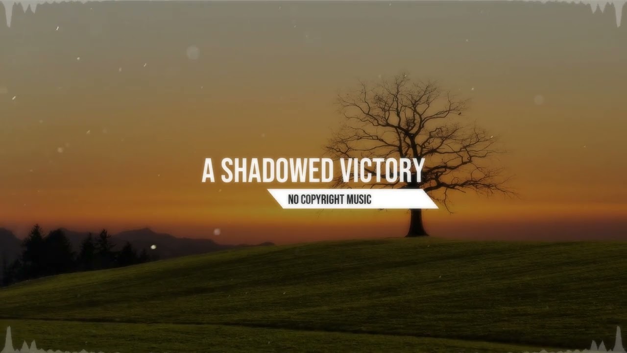 A Shadowed Victory - Cinematic Background Music - Epic & Emotional Orchestral - No Copyright