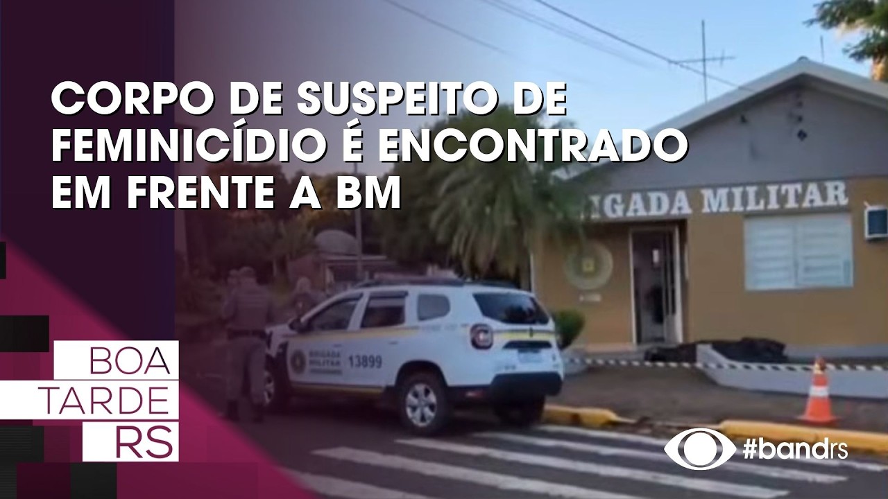Corpo de suspeito de feminicídio é encontrado em frente a Brigada Militar
