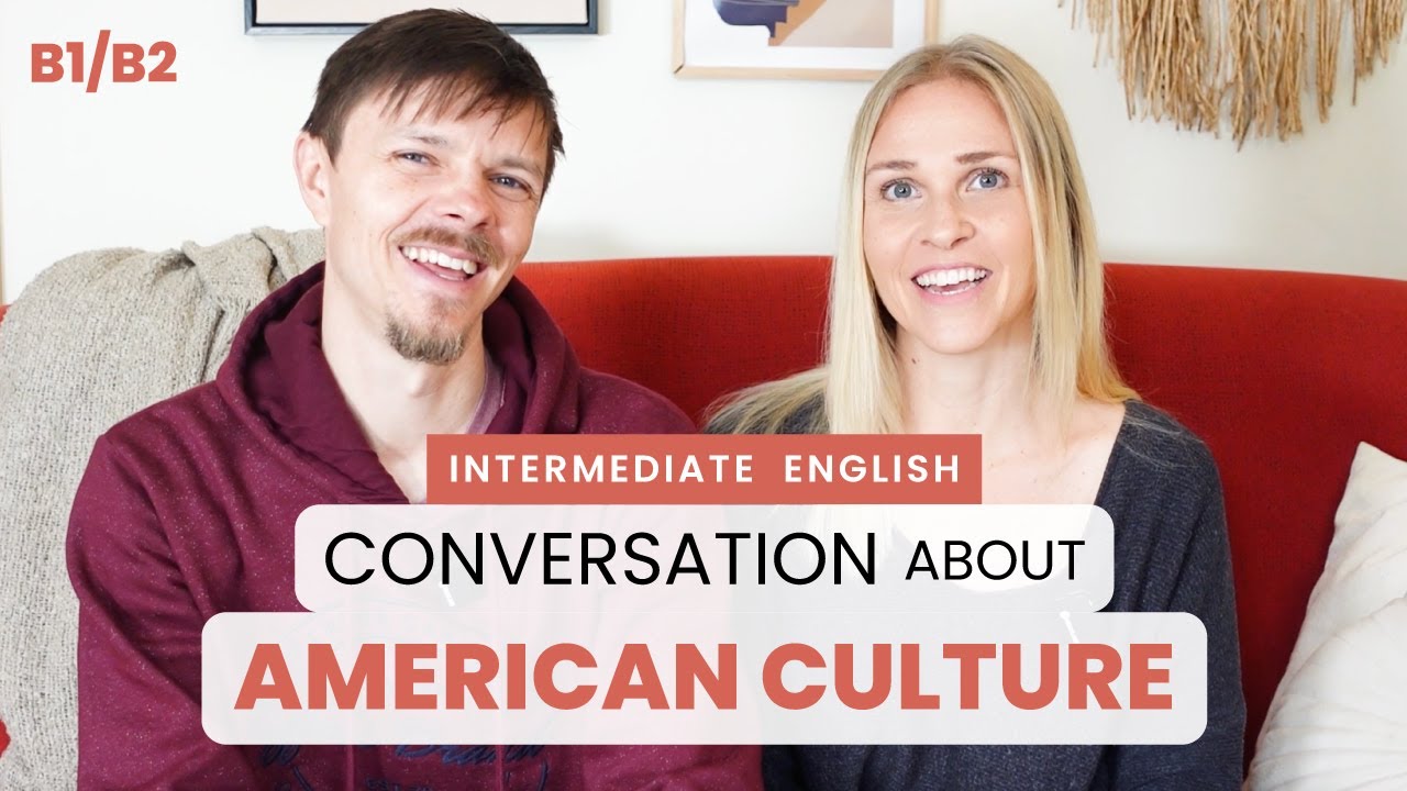 Intermediate English Conversation: American Culture — B1/B2 Level English