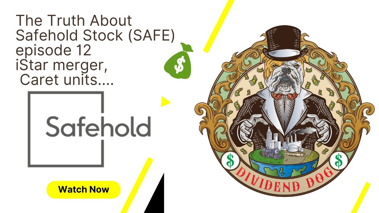 The Truth about Safehold stock SAFE episode 12   iStar merger, Caret units