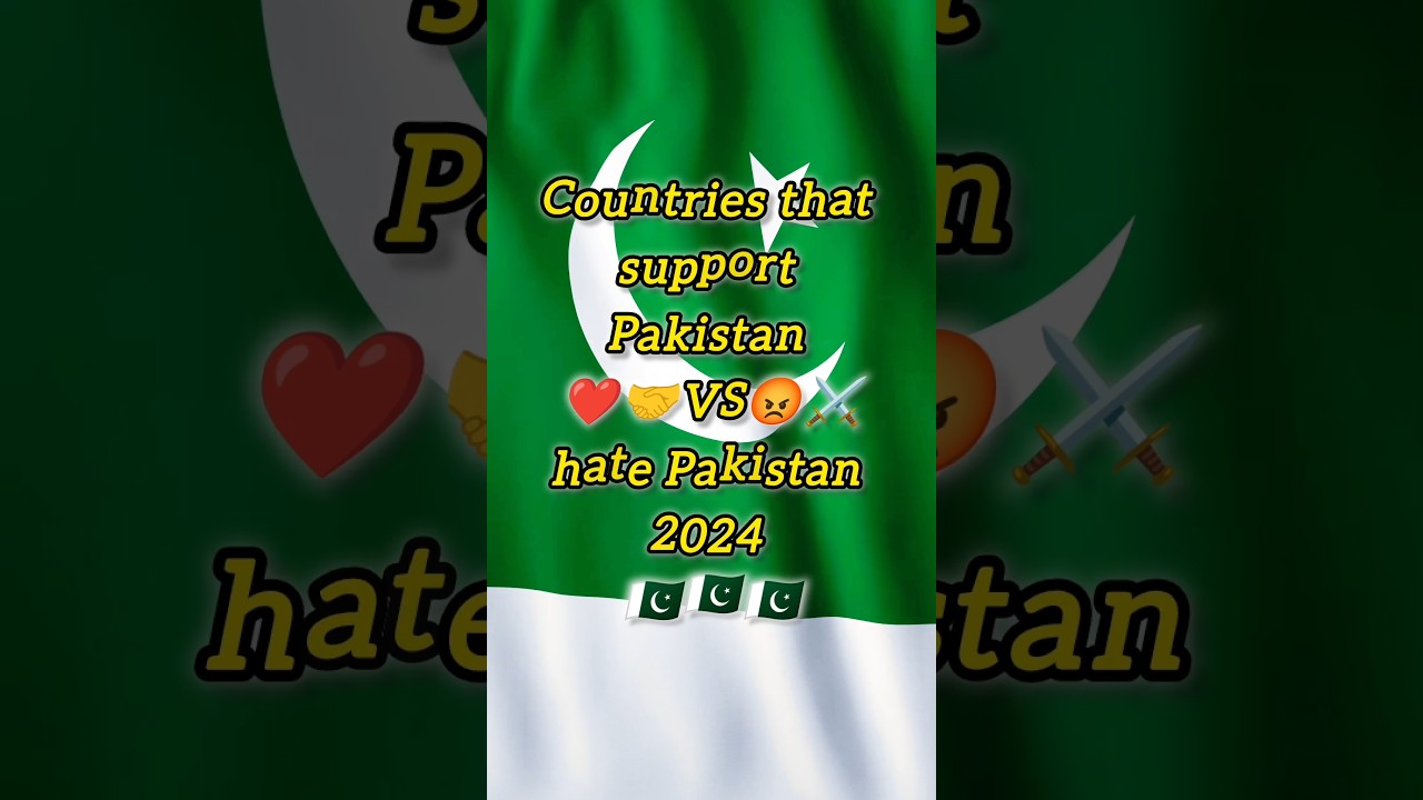 Countries that support Pakistan 🇵🇰 VS 🌎 countries that hate Pakistan ? #shortvideo #pakistan #friend