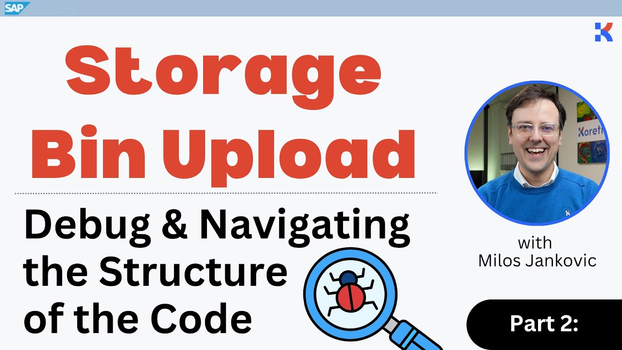 SAP EWM Storage Bin Upload Series | Part 2: Debugging & File Structure Insights