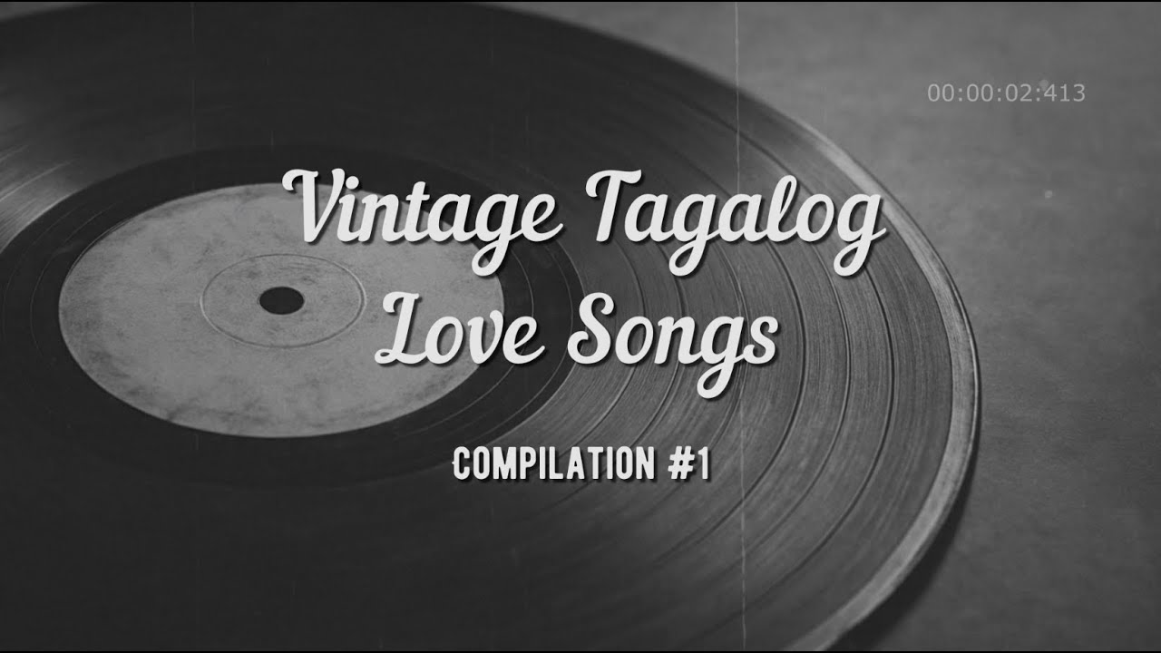 Vintage Tagalog Love Songs Compilation