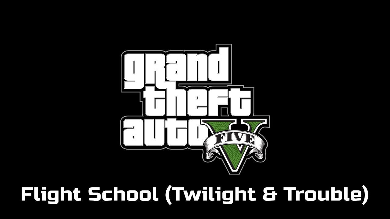 Flight School (Twilight & Trouble) - GTAV