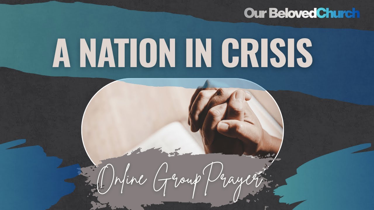A Nation in Crisis - Online Prayer Meeting
