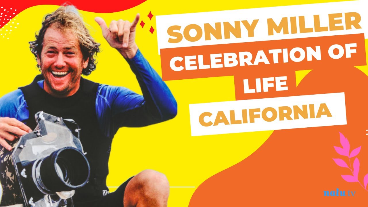 Sonny Miller: Legendary Surfing Cinematographer and Friend