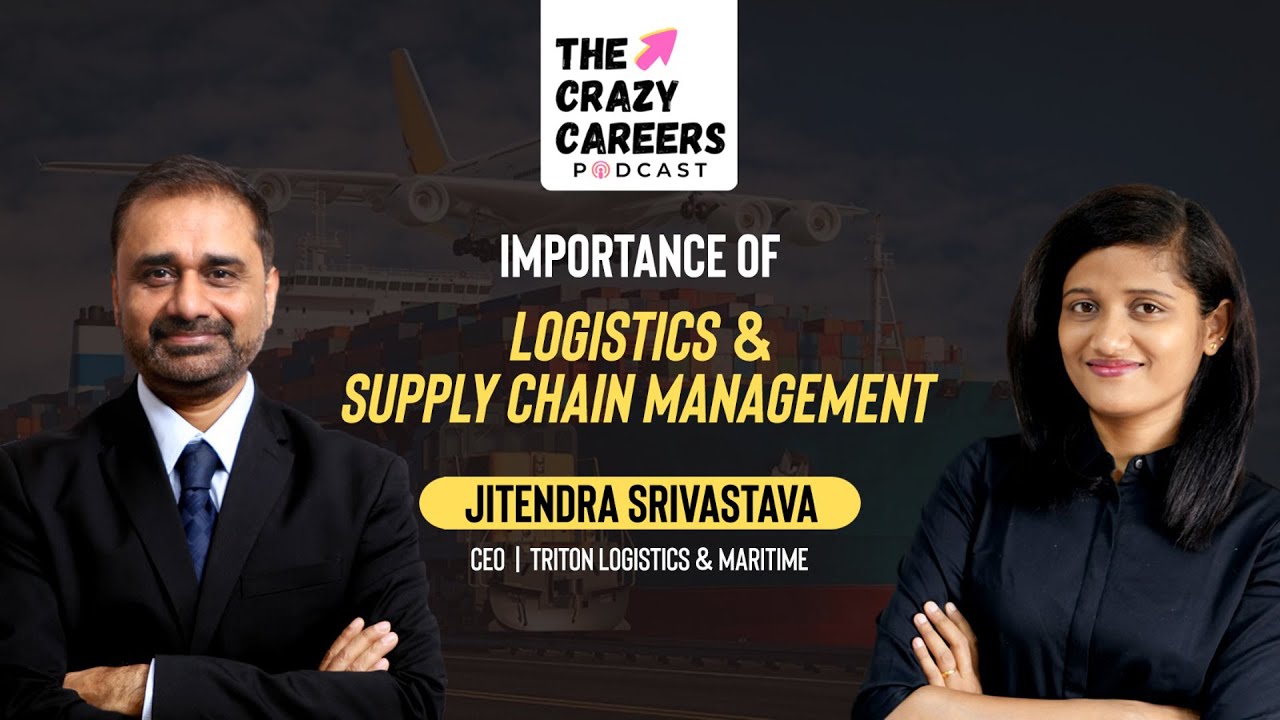 Importance of Logisitics & Supply Chain Management | The Crazy Careers Podcast | Episode - 12