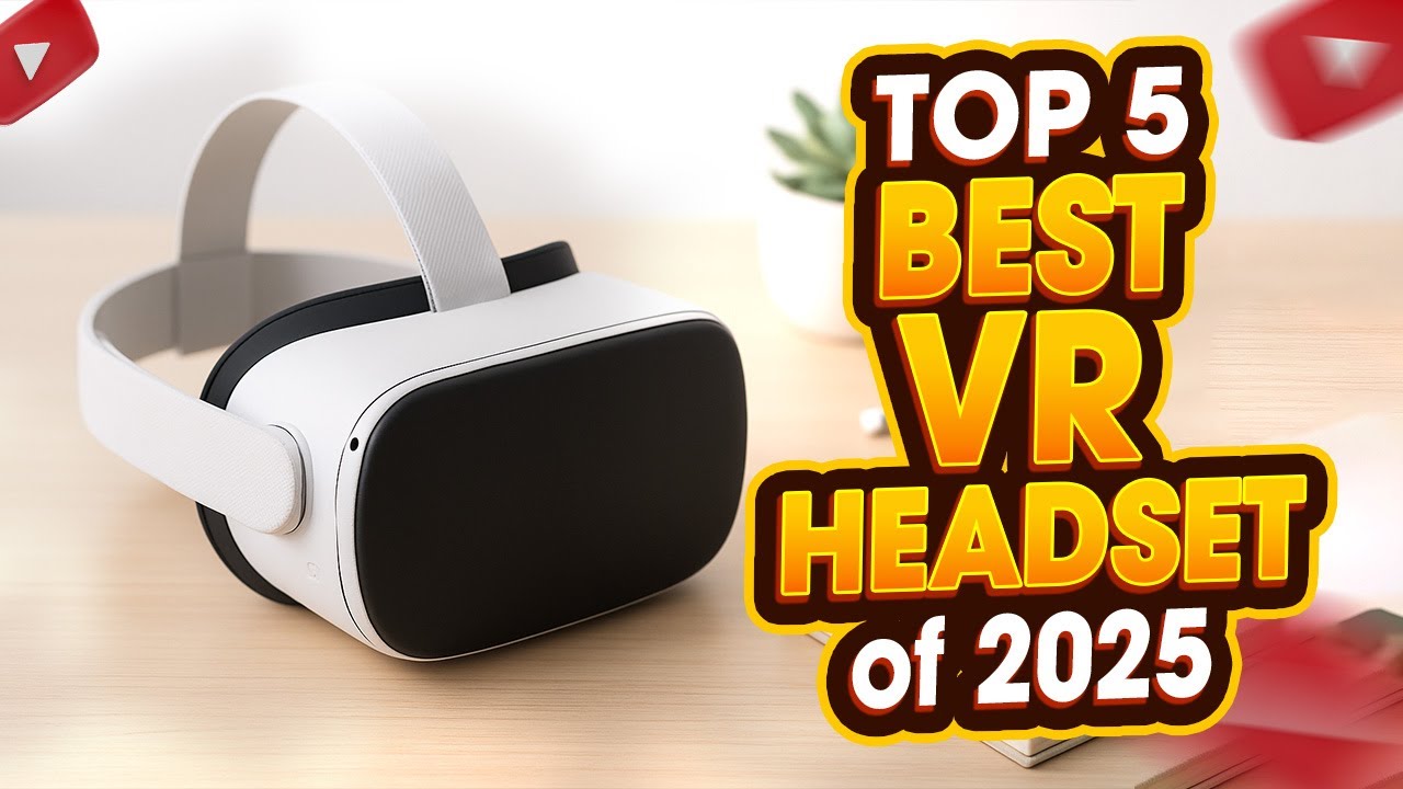 Top 5 best VR Headset of 2025