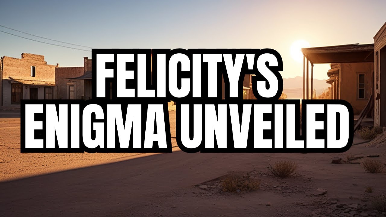 Felicity's Enigma: Creepy Desert Town Revealed