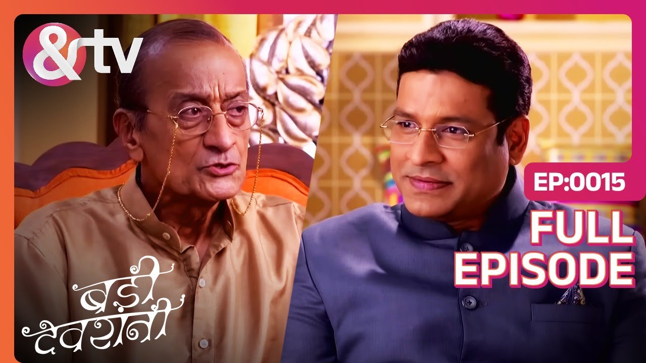 Sitaram ने Vibhor और Reeti की शादी का प्रस्ताव रखा|17April15|Badii Devrani|Full Ep.15|@andtvchannel