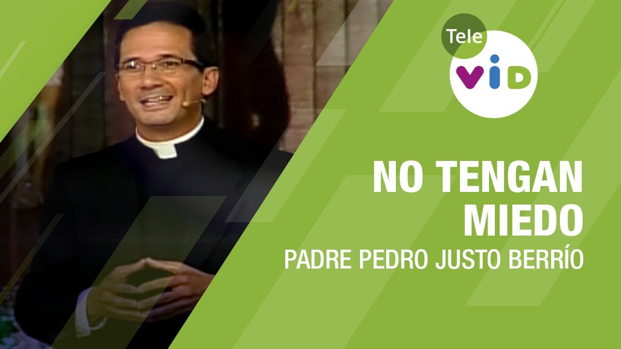 No Tengan Miedo, Padre Pedro Justo Berrío - Tele VID