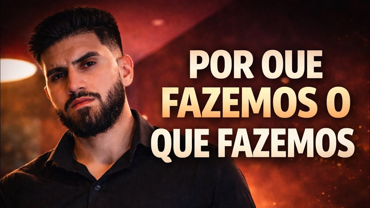 Por que fazemos o que fazemos | PILARES PARA DOMINAR SUA MENTE E NÃO QUEBRAR EMOCIONALMENTE