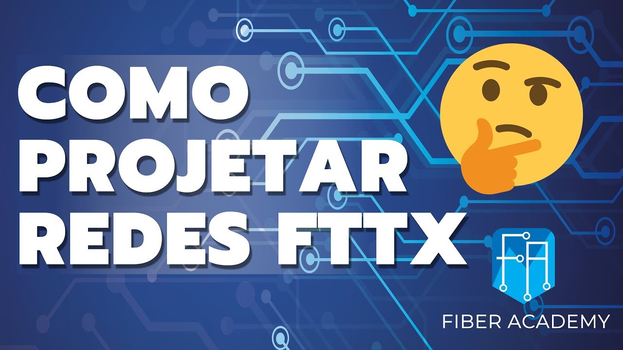 FiberAcademy - Projetando redes FTTX (CURSO)