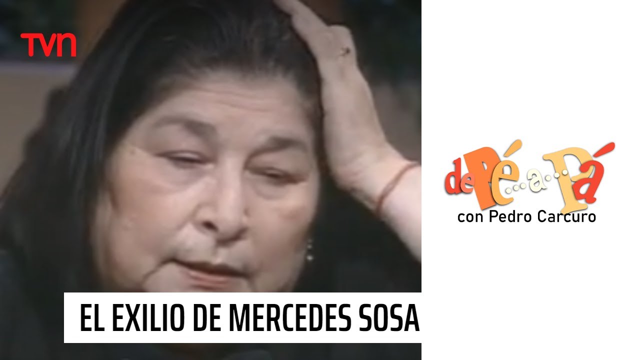 El exilio de Mercedes Sosa | De Pé a Pá