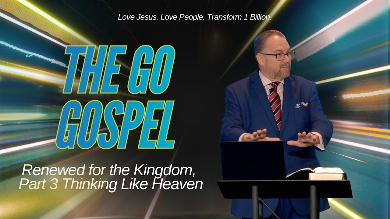 Renewed for the Kingdom – Part 3 / Thinking Like Heaven