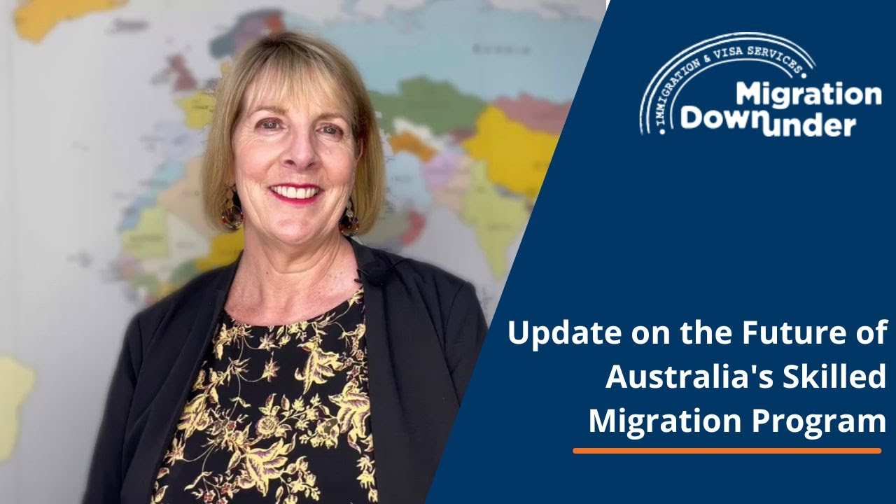 Update on the Future of Australia's Skilled Migration Program