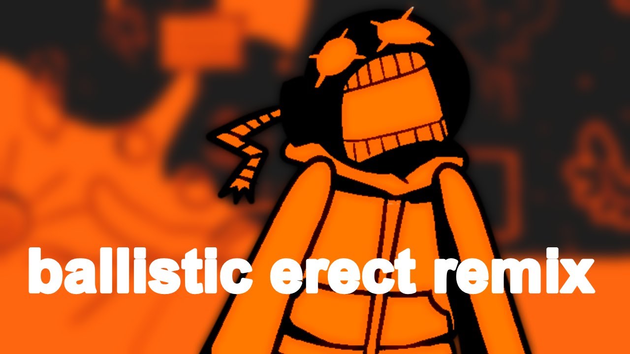 Ballistic Erect Remix (Old)