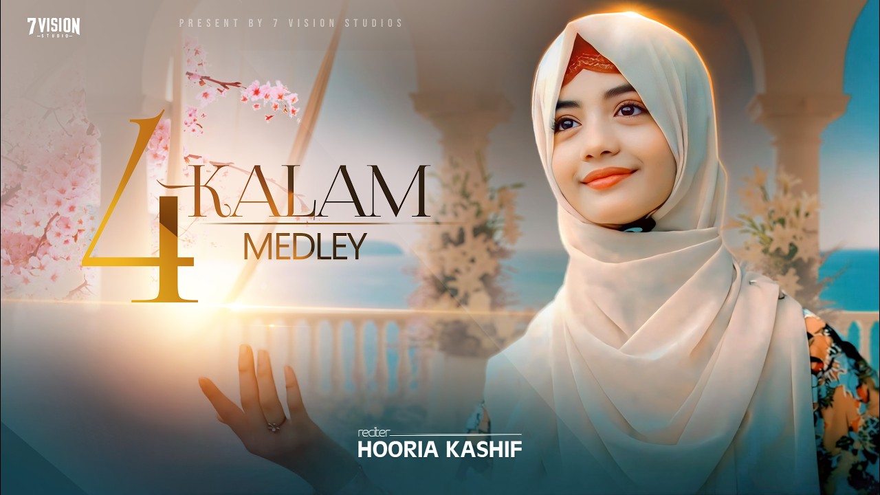 4 Kalam Medley Naat 2025 - Hooria Kashif - Official Video