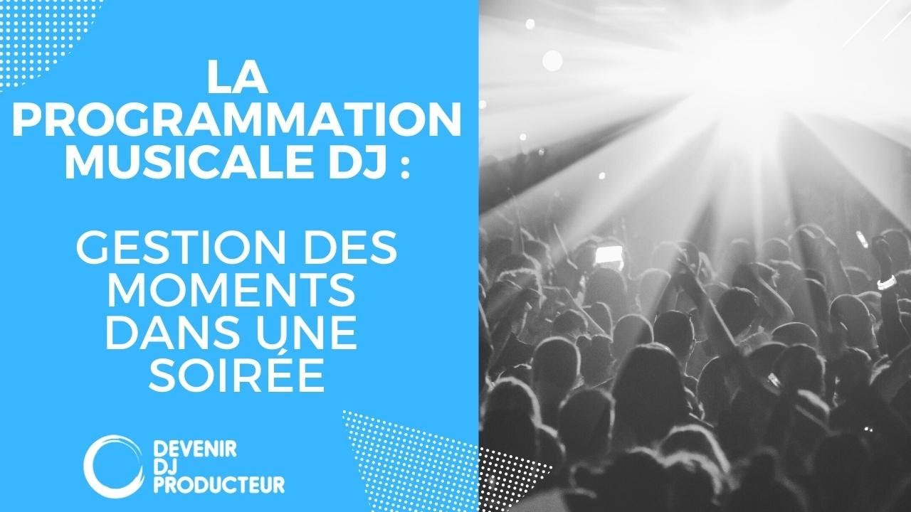 Gestion des Moments dans une Soirée : La Programmation Musicale DJ