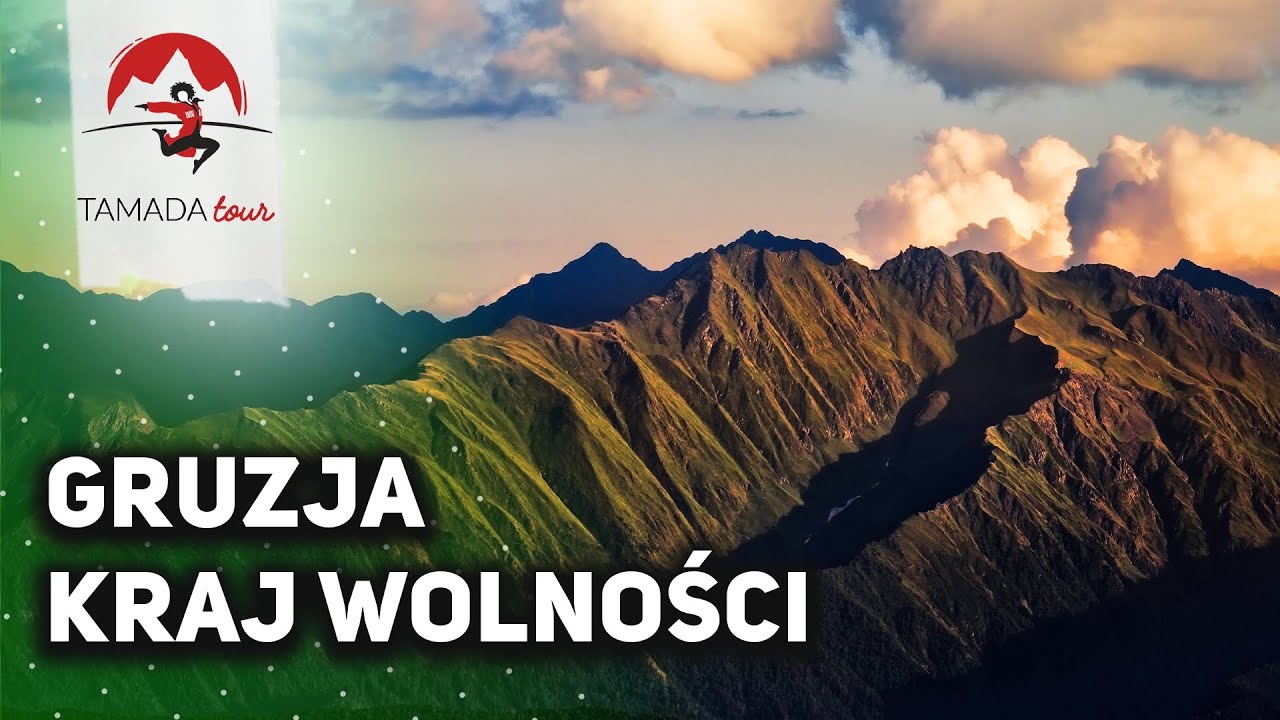 GRUZJA - poczuj baśniowość świata!