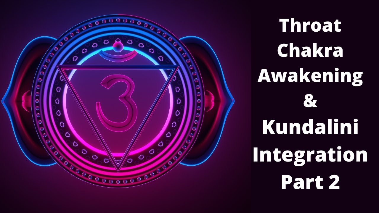 pt 2 Throat Charka Symptoms and Awakening part 2.  Kundalini Chakra series