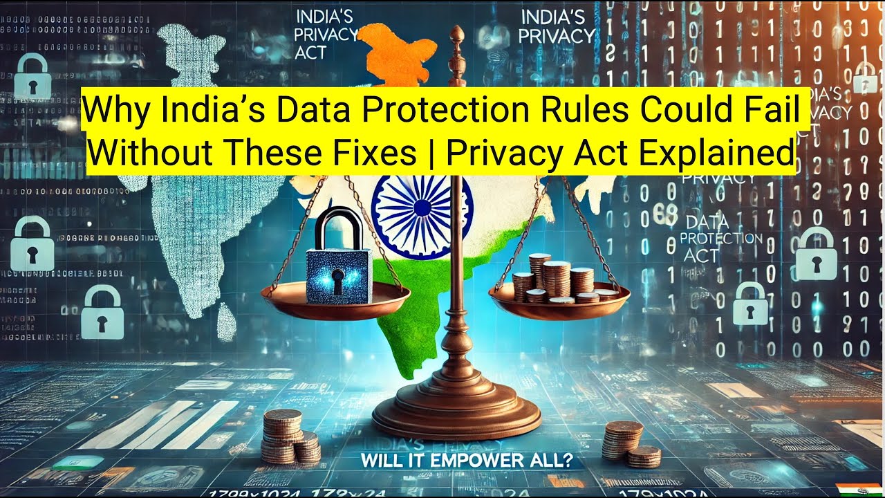Why India&rsquo;s Data Protection Rules Could Fail Without These Fixes | Privacy Act Explained