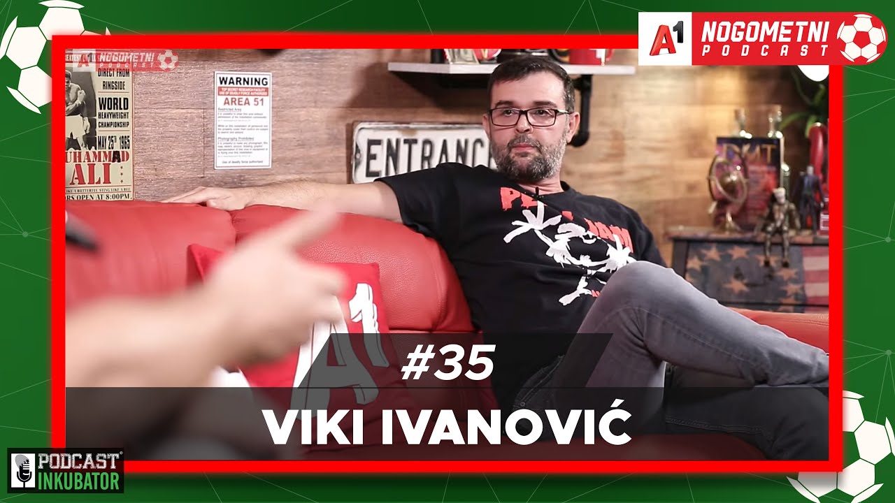 A1 Nogometni Podcast #35 - Viki Ivanović
