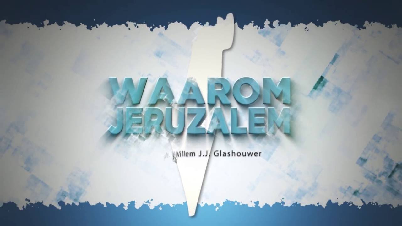 Waarom Jeruzalem? aflevering 1 (ds. Willem Glashouwer)