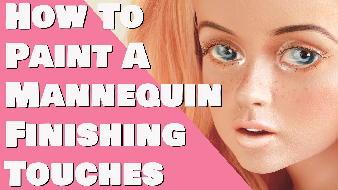 How to Paint a Mannequin Finishing Touches