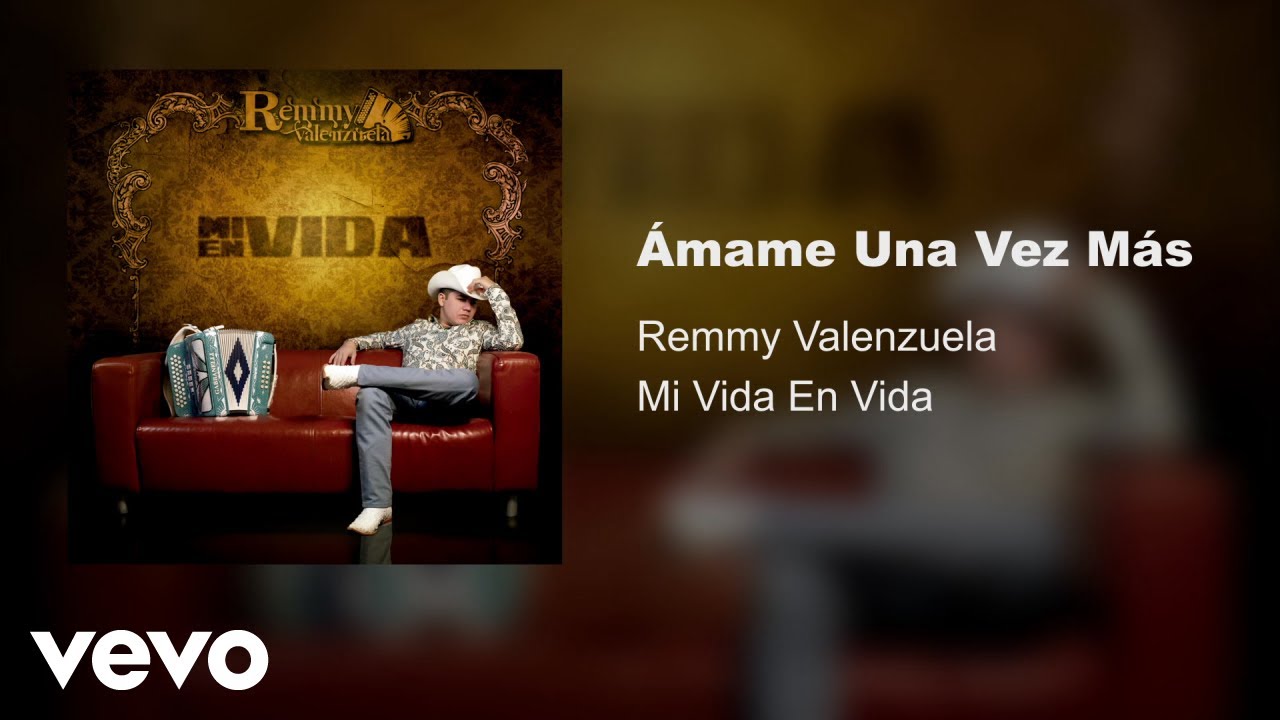 Remmy Valenzuela - &Aacute;mame Una Vez M&aacute;s (Audio)