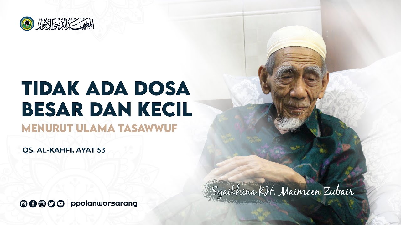 Tidak Ada Dosa Besar dan Kecil Menurut Ulama Tasawuf | Syaikhina KH. Maimoen Zubair