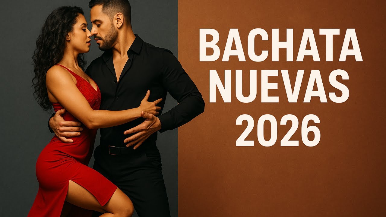 🔥 Bachata Sensual 2026 &ndash; Los Mejores Ritmos para Bailar en Pareja