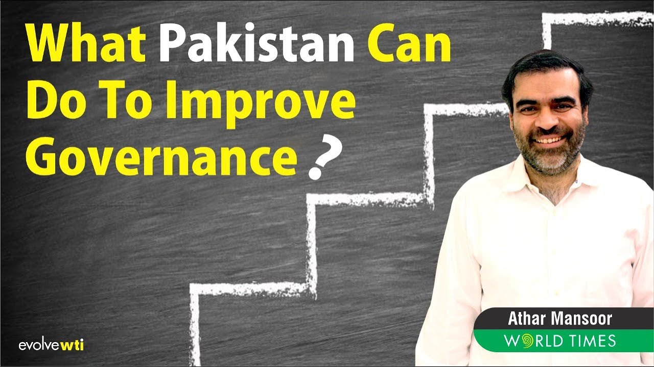 What Pakistan can do to Improve Governance? | Athar Mansoor | World Times