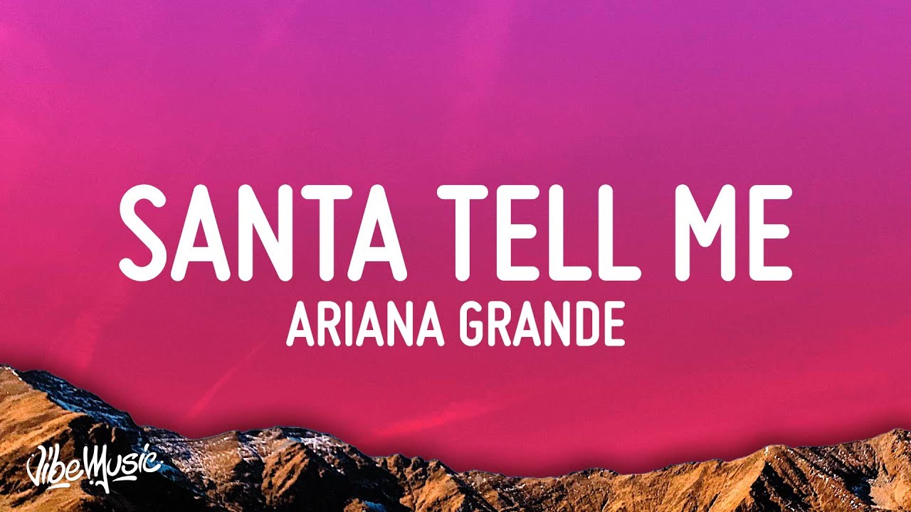 Ariana Grande &ndash; Santa Tell Me (Lyrics)