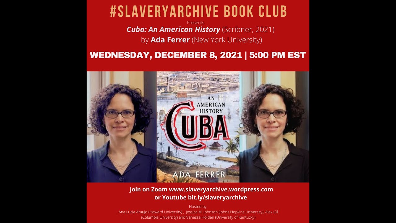 #Slaveryarchive Book Club: Cuba: An American History by Ada Ferrer