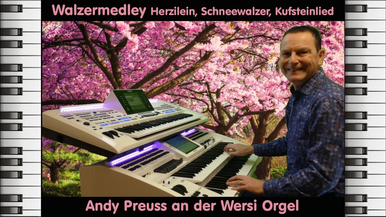 Walzermedley Herzilein, Schneewalzer, Kufsteinlied - Andy Preuss an der Wersi Orgel - Instrumental