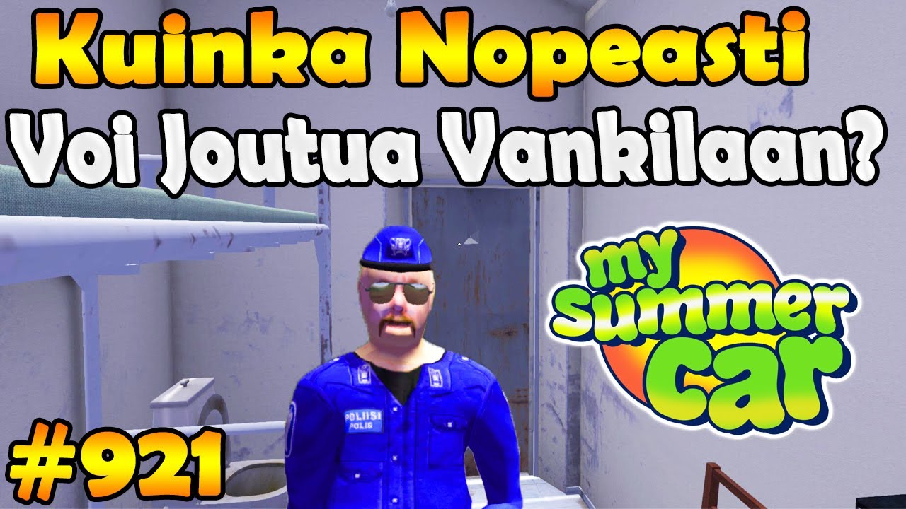 My Summer Car #921 | Kuinka Nopeasti Pelissä Voi Joutua Vankilaan?