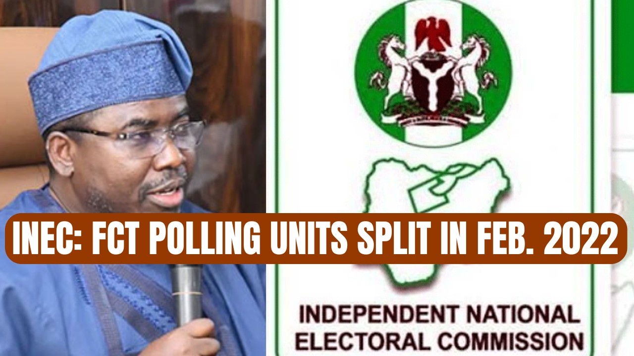 INEC: FCT Polling Units Split in Feb. 2022